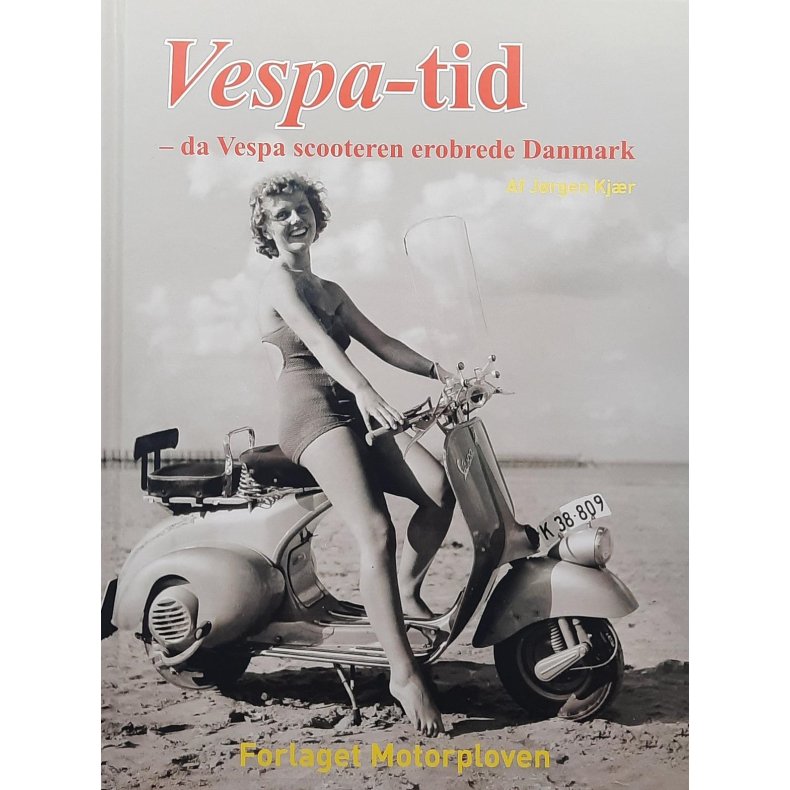 Jrgen Kjr - Vespa-tid - Da Vespa scooteren erobrede Danmark