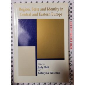 Judy Bratt (Edit.) - Region, State and Identity in Central and Eastern Europe