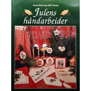 Julens h�ndarbeider - Anne-Stine Thuve og Lillill Thuve - Bruktbok - Innbundet