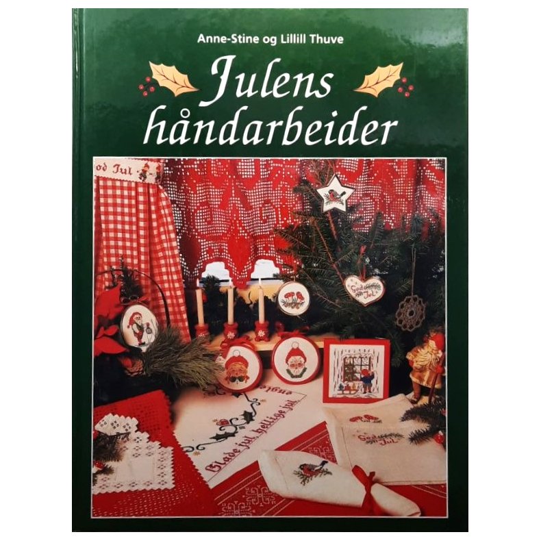 Julens h�ndarbeider - Anne-Stine Thuve og Lillill Thuve - Bruktbok - Innbundet