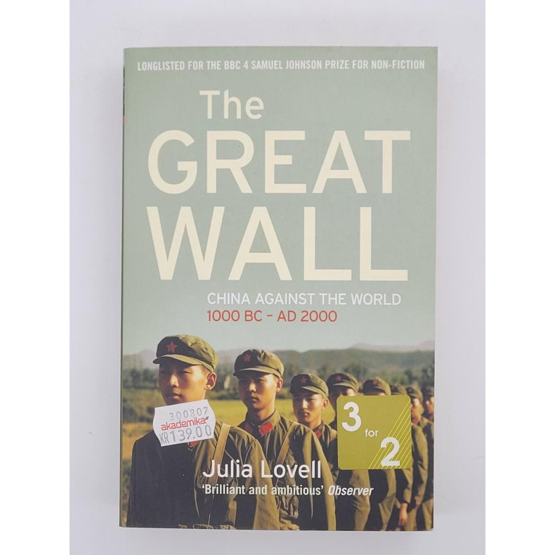 Julia Lovell - The Great Wall - China against the world 1000BC-AD2000