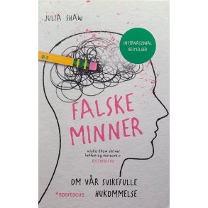 Julia Shaw - Falske minner - Om vr svikefulle hukommelse
