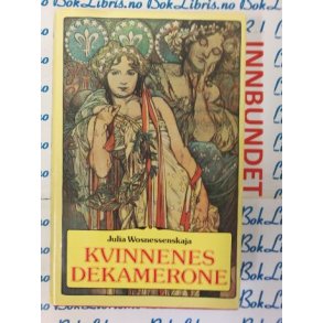 Julia Wosnessenskaja - Kvinnenes dekamerone (I)