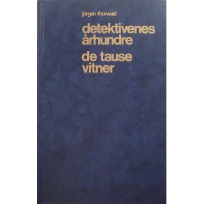 Jrgen Thorwald - Detektivenes rhundre - de tause vitner