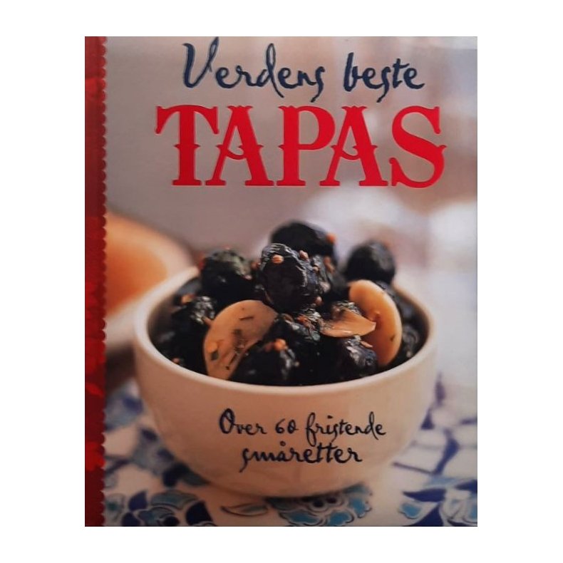 Justine Harding (Red.) - Verdens beste tapas (Innbundet)