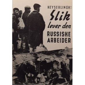 K. Graf von Keyserlingk - Slik lever den russiske arbeider - (Heftet)