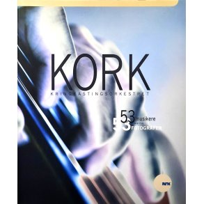 KORK - Krigkastingsorkesteret - 53 musikere m�ter 53 fotografer (Innbundet)