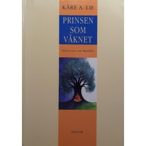 Kre A. Lie - Prinsen som vknet - Historien om Buddha