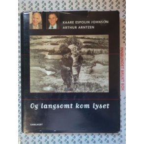Kaare Espolin Johnson og Arthur Arntzen - Og langsomt kom lyset (I)