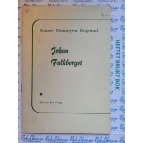 Kaare Granyen Rogstad - Johan Falkberget