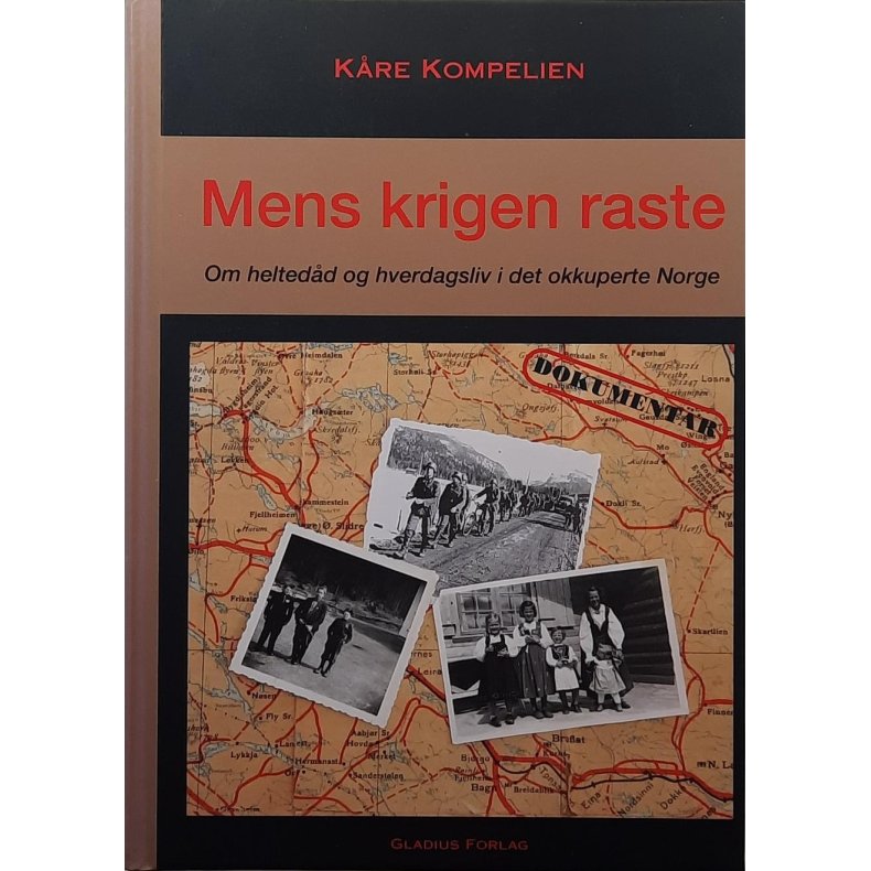 Kre Kompelien - Mens krigen raste (Innbundet)