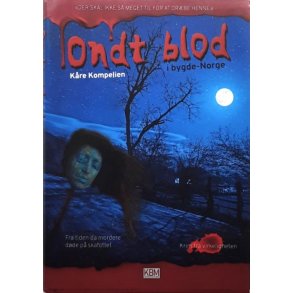 K�re Kompelien - Ondt blod i bygde-Norge (Innbundet)