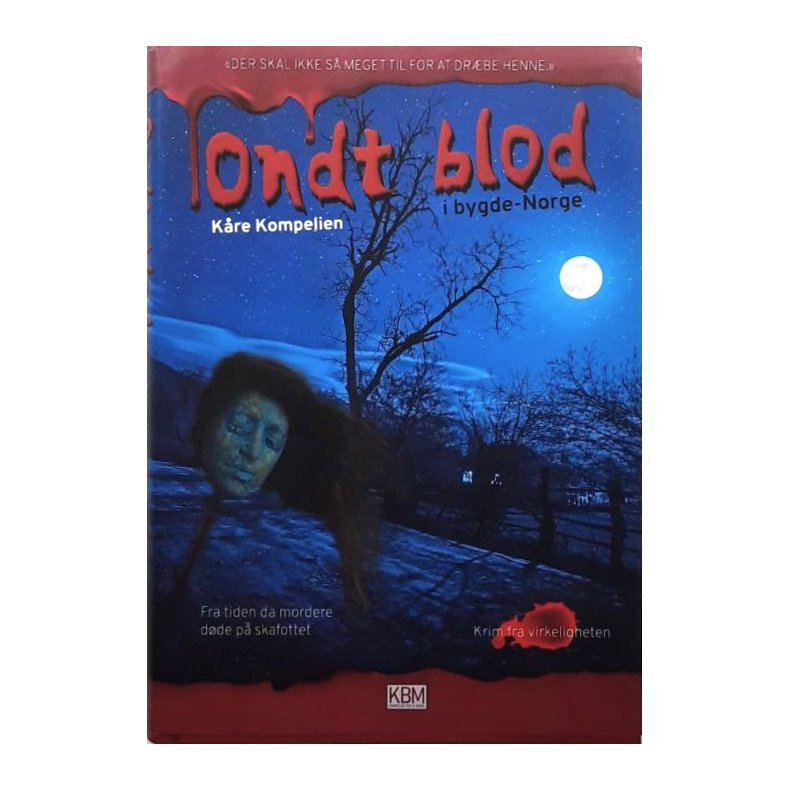 K�re Kompelien - Ondt blod i bygde-Norge (Innbundet)