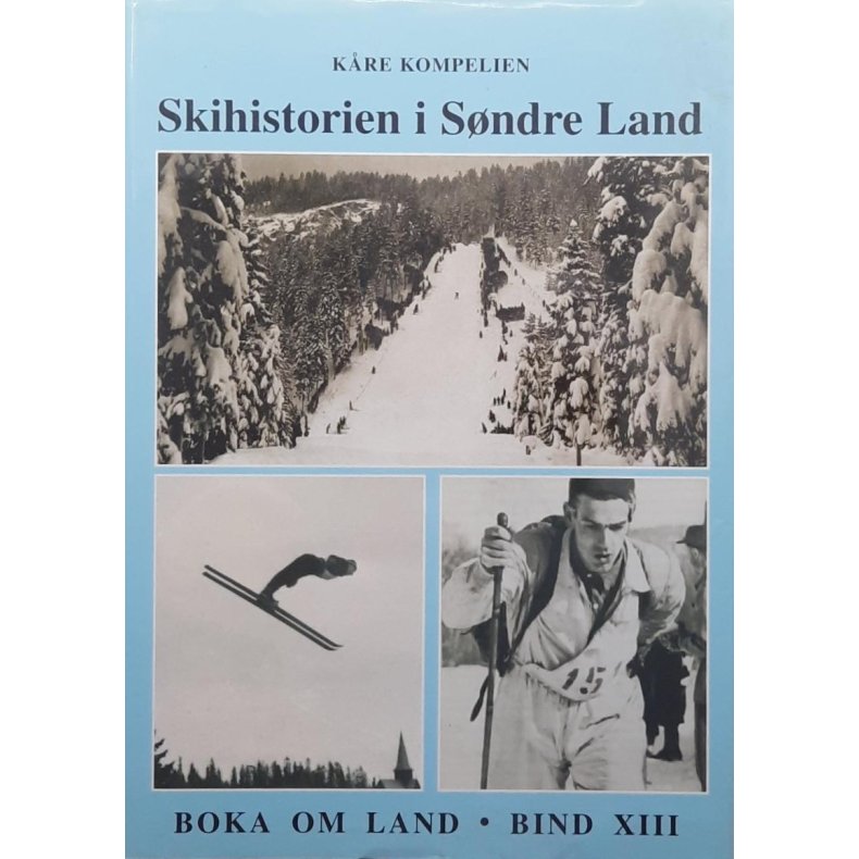 K�re Kompelien - Skihistorien i S�ndre Land - Boka om Land - Bind XIII