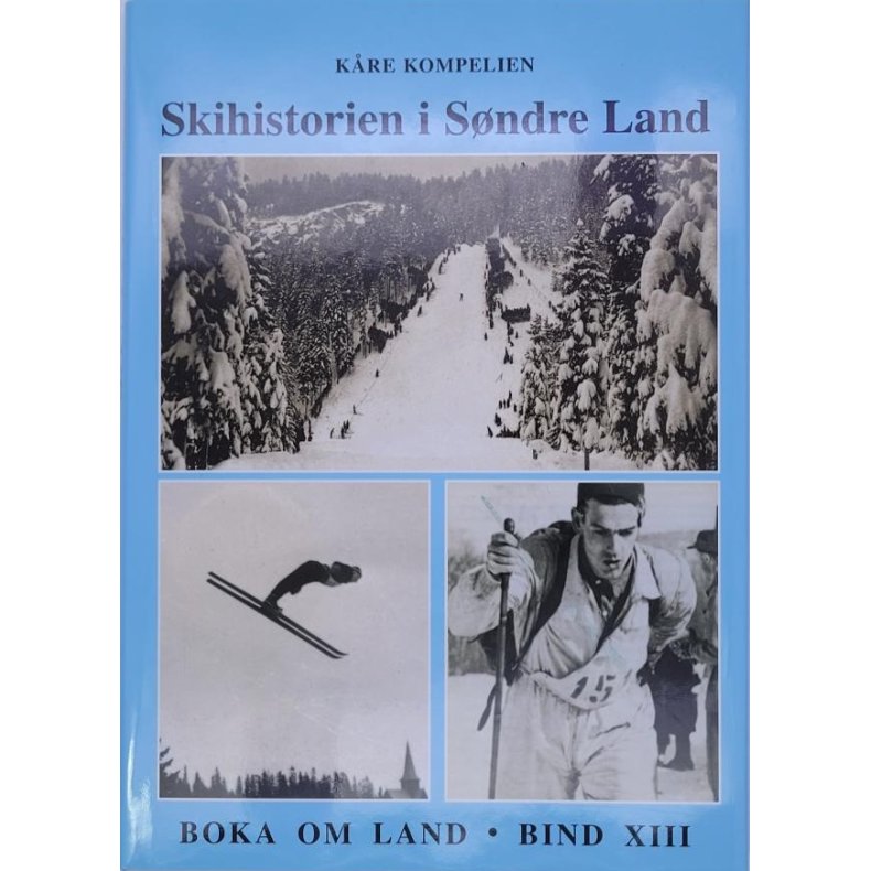 Kre Kopmelien - Skihistorein i Sndre Land. Boka om Land - Bind XIII