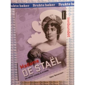 Kre Tnnsson - Madame De Stal. En hyst uvanlig kvinne