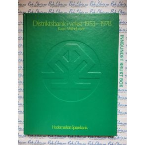 Kaare Wilhelmsen - Hedemarken Sparebank. Distriktsbank i vekst 1953-1978