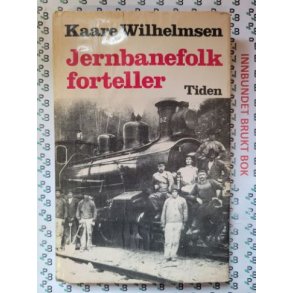 Kaare Wilhelmsen - Jernbanefolk forteller