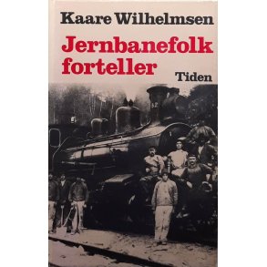 Kaare Wilhelmsen - Jernbanefolk forteller