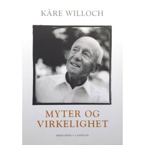K�re Willoch - Myter og virkelighet (Innbundet)