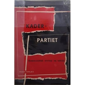 Kader-partiet - Kommunistisk strategi og taktikk (Heftet)