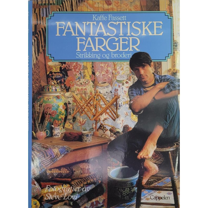 Kaffe Fassett - Fantastiske farger - Strikking og broderi