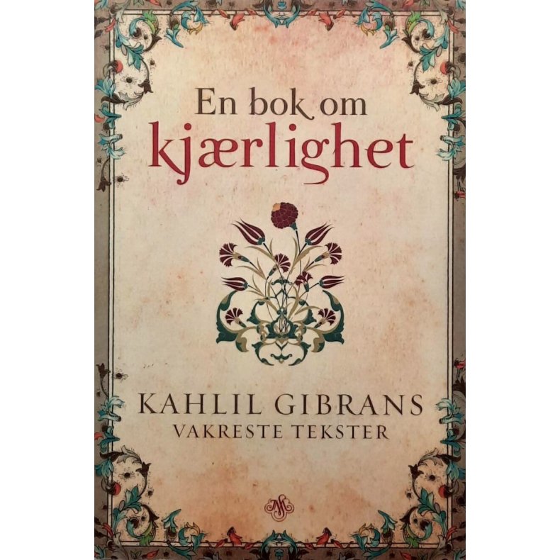 Kahlil Gibrans vakreste tekster - En bok om kjrlighet