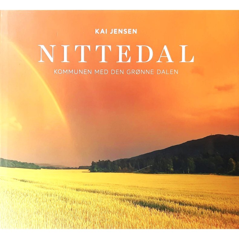 Kai Jensen - Nittedal - Kommunen med den gr�nne dalen - Innbundet