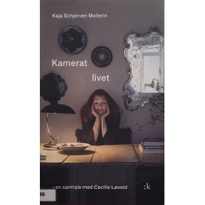 Kaja Schjerven Mollerin - Kamerat livet - en samtale med Cecilie Lveid