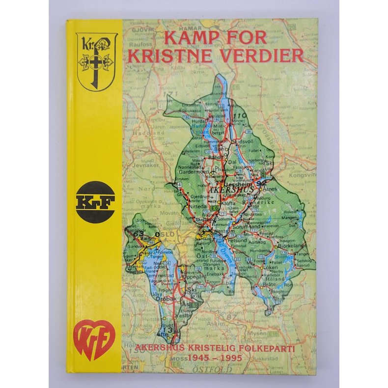 Kamp for kristne verdier - Akershus Kristelig Folkeparti 1945-1995