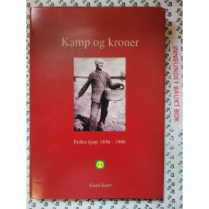 Kamp og kroner - Felles kjp 1896 - 1996