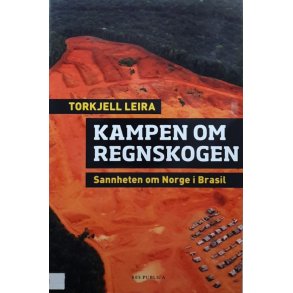 Kampen Om Regnskogen - Torkjell Leira - Bruktbok - Innbundet
