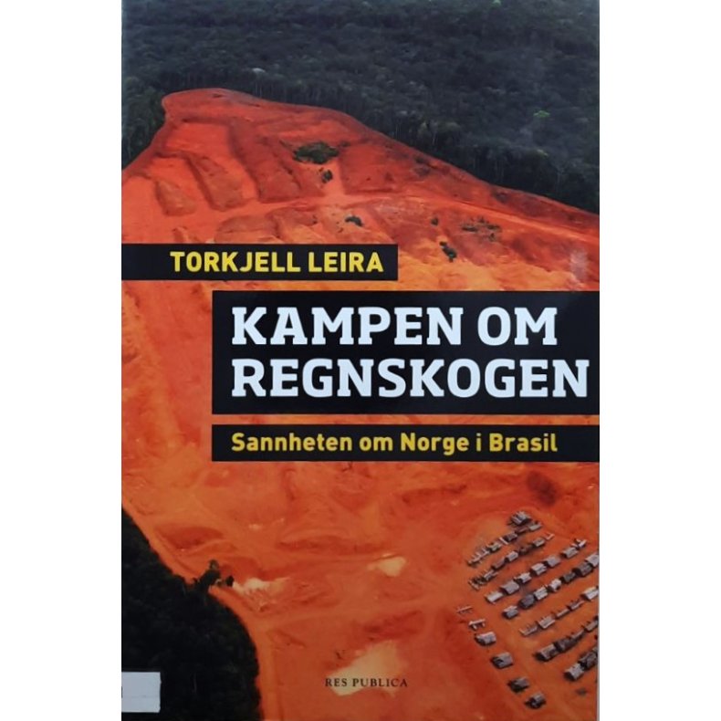Kampen Om Regnskogen - Torkjell Leira - Bruktbok - Innbundet