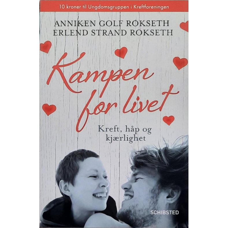 Kampen for livet - Kreft, h�p og kj�rlighet - Innbundet
