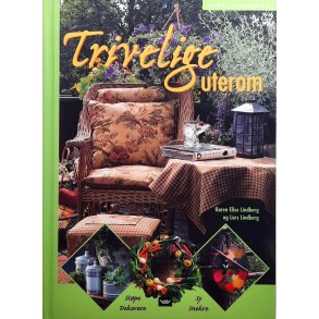 Karen Ellise Lindberg og  Lars Lindberg - Trivelige uterom