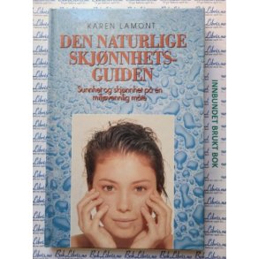 Karen Lamont - Den naturlige skjnnhets-guiden. Sunnhet og skjnnhet p en miljvennlig mte