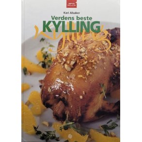 Kari Alsaker - Verdens beste kylling (Innbundet)