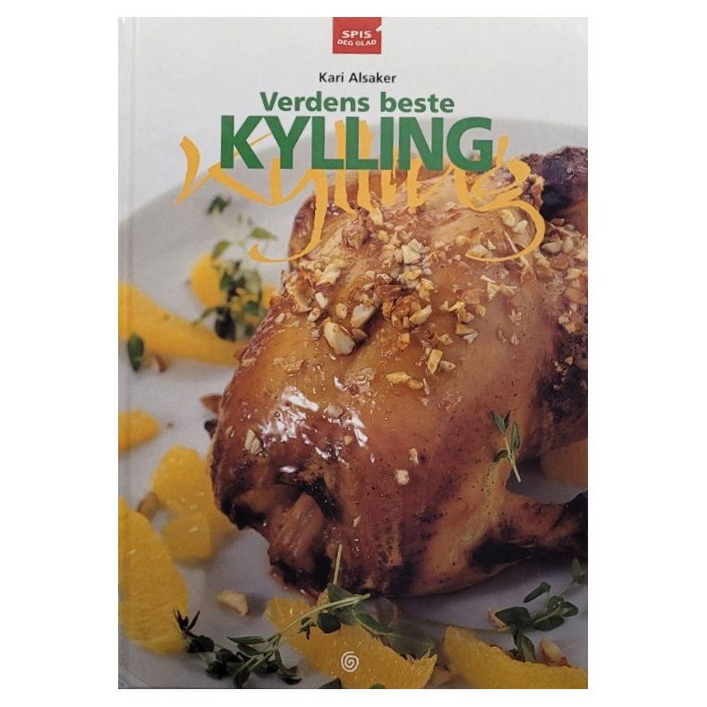 Kari Alsaker - Verdens beste kylling (Innbundet)