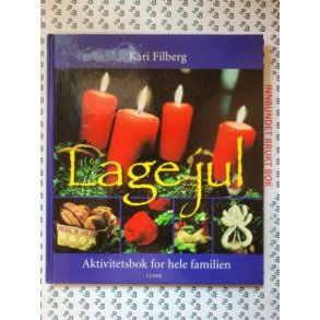 Kari Filberg - Lage jul Aktivitetsbok for hele familien