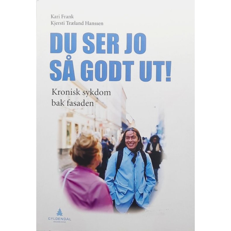 Du ser jo s� godt ut! - Kronisk sykdom bak fasaden