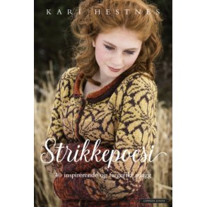 Kari Hestnes - Strikkepoesi - 40 inspirerende og fargerike plagg (Nye bker)