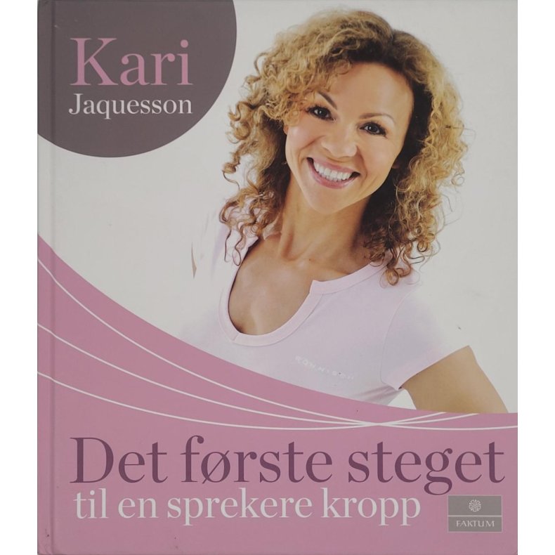 Kari Jaquesson - Det frste steget til en sprekere kropp