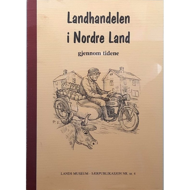 Kari Nordal (red.)- Landhandelen i Nordre Land gjennom tidene (Heftet)