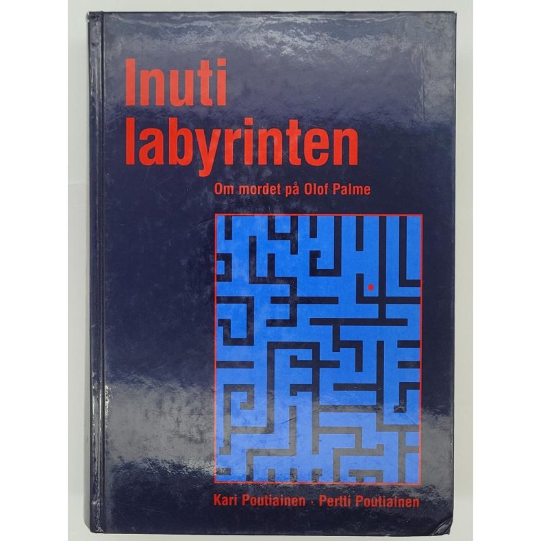 Kari Poutiainen og Pertti Poutiainen - Inuti Labyrinten - Om mordet p Olof Palme