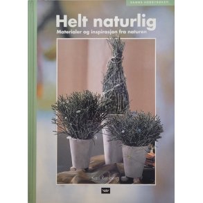Kari Renberg - Helt naturlig Materialer og inspirasjon fra naturen
