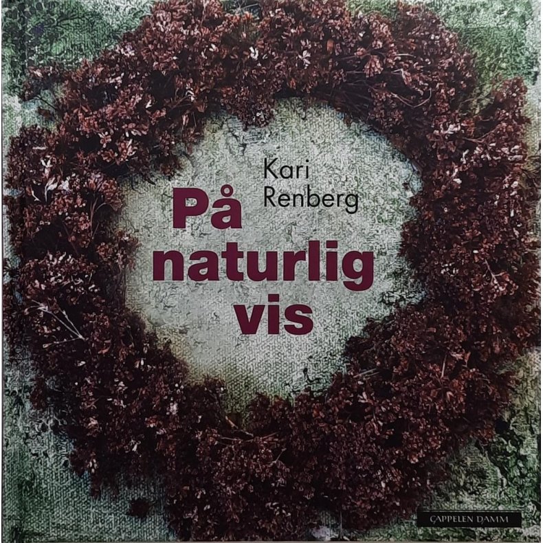 Kari Renberg - P naturlig vis (Innb.)