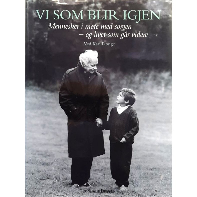 Vi som blir igjen - Mennesker i m�te med sorgen og livet som g�r videre