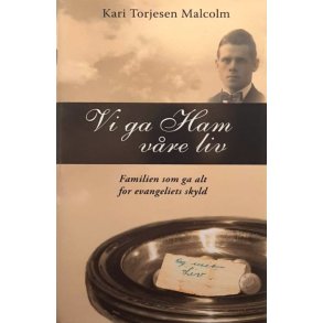Kari Torjesen Malcolm - Vi ga ham v�re liv (Innbundet)