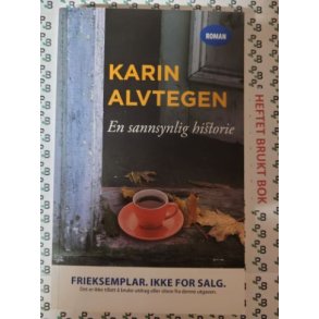 Karin Alvtegen - En sannsynlig historie (Heftet)