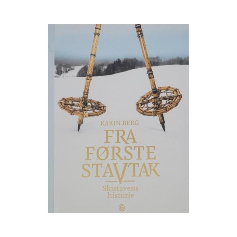 Karin Berg - Fra frste stavtak. Skistavens historie